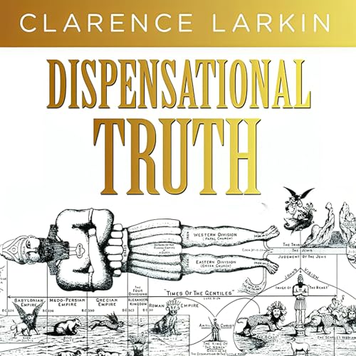 Dispensational Truth (Authored by Clarence Larkin) episode artwork