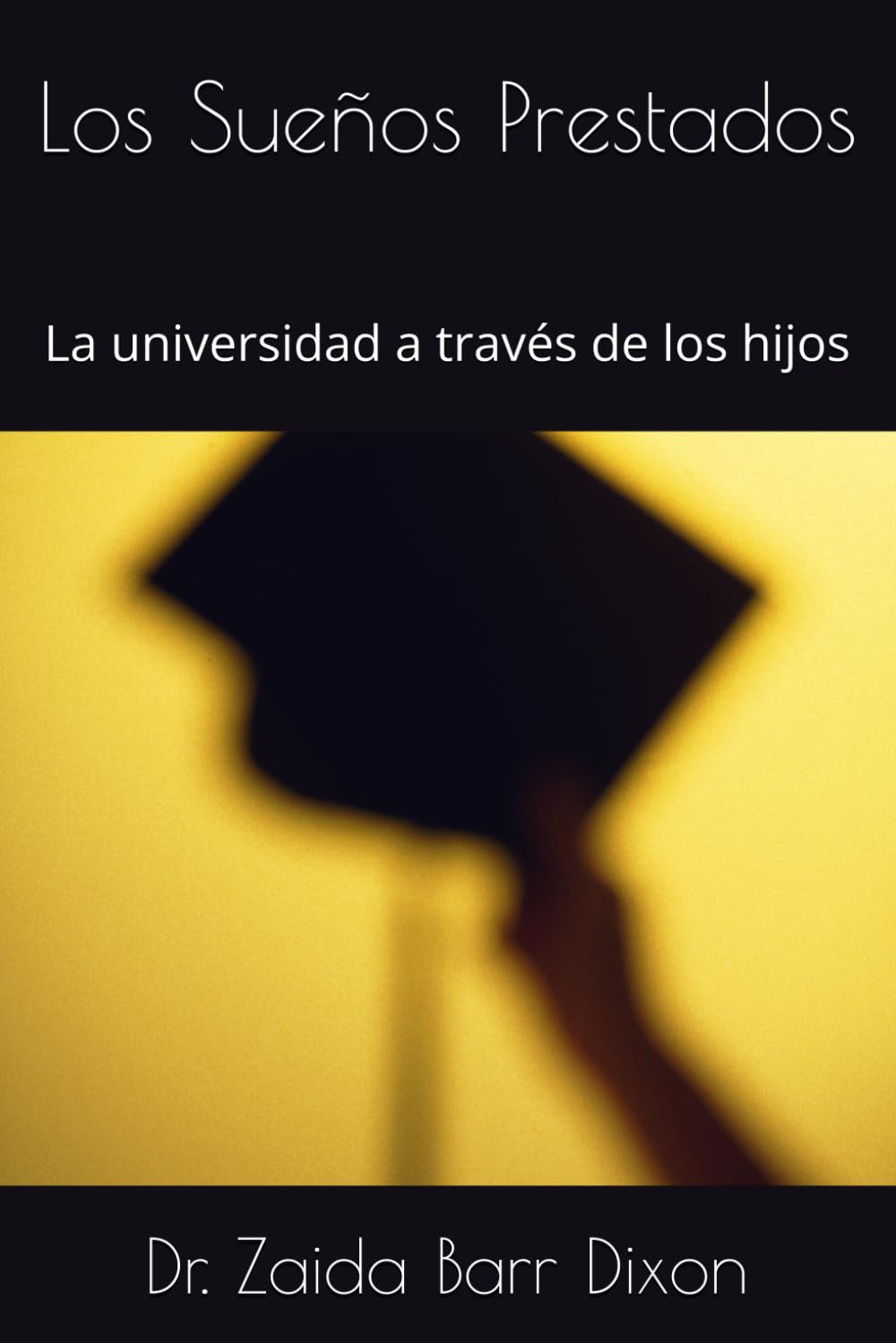 Los Sueños Prestados: La universidad a través de los hijos