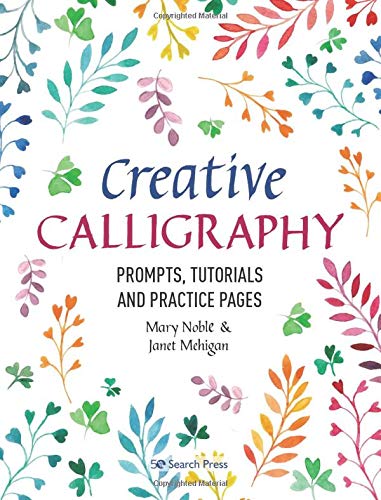 Creative Calligraphy: Prompts, Tutorials and Practice Pages