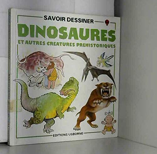 Je sais dessiner des dinosaures et autres créatures préhistoriques