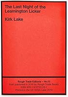 The Last Night of the Leamington Licker - Kirk Lake 1912722054 Book Cover
