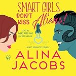 Cover of Smart Girls Don’t Kiss Aliens