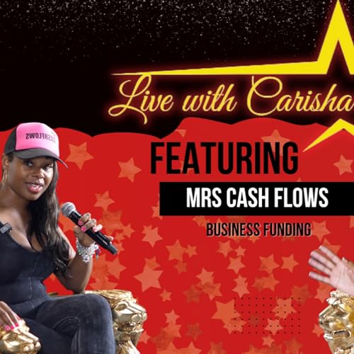 Page de couverture de LIVE WITH CARISHA SHOW | MRS.CASH FLOWS ON FINANCE, LEVERAGING CREDIT AND BUILDING A STRONG BUSINESS