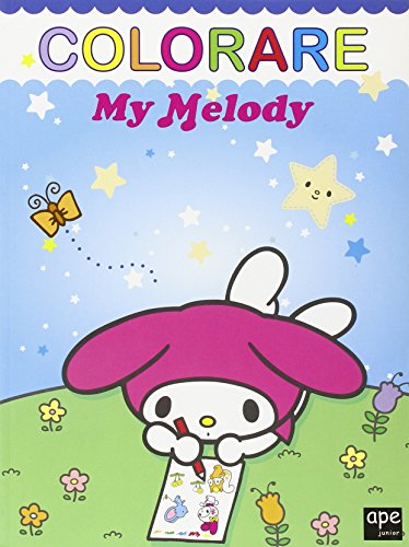 Colorare. My Melody. Ediz. illustrata Colorare. My Melody. Ediz. illustrata