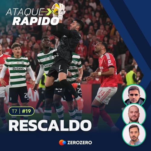 T7, Ep. 19 | Rescaldo do Benfica x Sporting