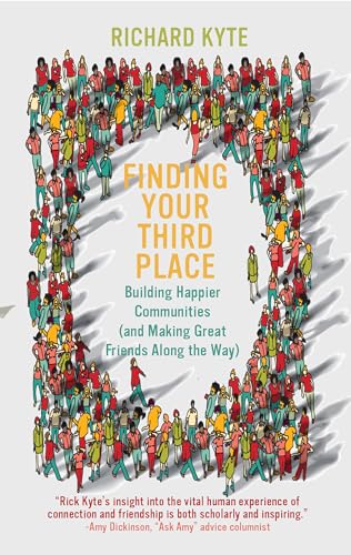 Cover of Finding Your Third Place: Building Happier Communities (and Making Great Friends Along the Way)