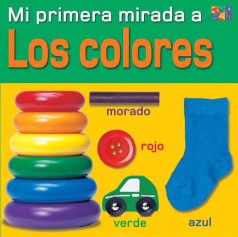 Colores (Colors) (My Very First Look At)      Hardcover – Picture Book, May 1, 2004