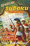 Spartan Sudoku: 3024 Games · 336 Pages of Pure Logic · Easy, Medium & Hard Levels · 6 Puzzles Per Page · No Distractions, Just Discipline· Pure Logic, No Frills | A Must Have for Sudoku Lovers