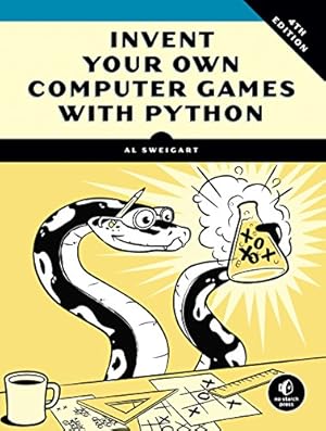 Book cover Invent Your Own Computer Games with Python, 4th Edition