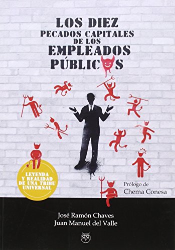 Los diez pecados capitales de los empleados públicos: Leyenda y realidad de una tribu universal