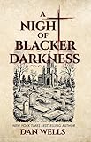 A Night of Blacker Darkness: : Being the Memoir of Frederick Whithers As Edited by Cecil G. Bagsworth III
