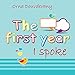 The first year I spoke - A gift book: write and remember your baby's first words!: With tips and quotes guiding you towards giving your baby the best mother tongue skills