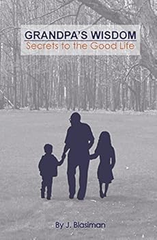 Paperback Grandpa's Wisdom: Secrets to the Good Life Book