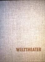 Welttheater: Buhnen. Autoren. Inszenierungen B0000BPAJP Book Cover