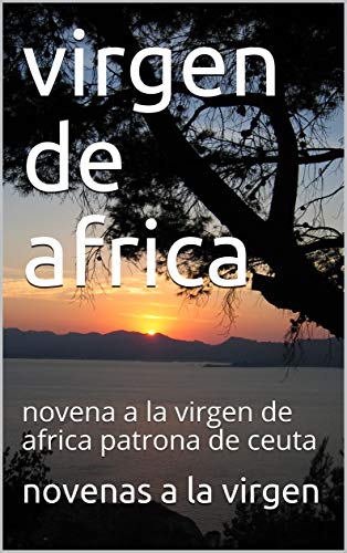 virgen de africa : novena a la virgen de africa patrona de ceuta (Spanish Edition)