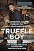 Truffle Boy: My Unexpected Journey Through the Exotic Food Underground