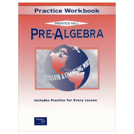 PRE-ALGEBRA PRACTICE WORKBOOK 2001C (Prentice Hall Tools for a Changing World)