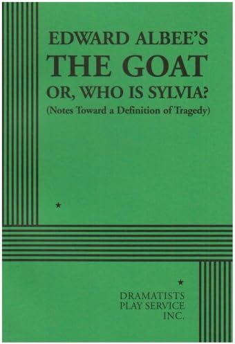 The Goat or Who Is Sylvia?: Notes Toward a Definition of Tragedy (Acting Edition for Theater Productions) Paperback – January 1, 2004