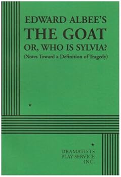 Paperback The Goat or Who Is Sylvia?: Notes Toward a Definition of Tragedy (Acting Edition for Theater Productions) Book