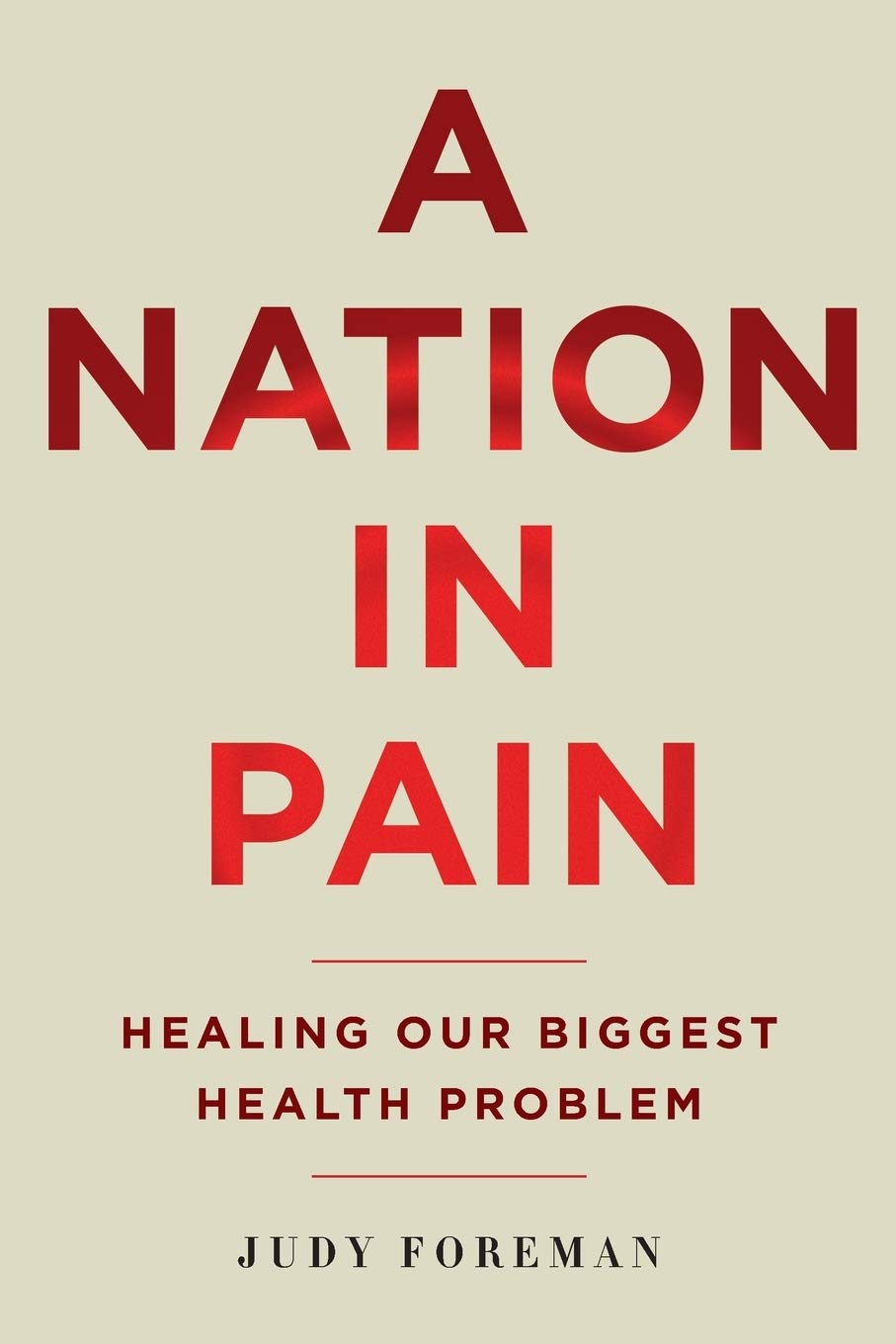 A Nation in Pain: Healing Our Biggest Health Problem