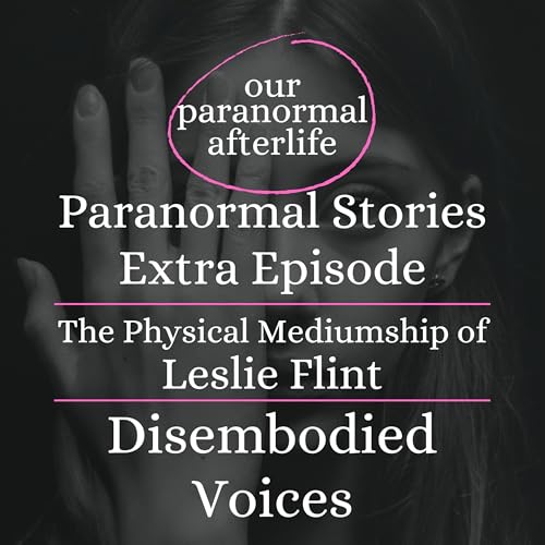 Physical Medium Leslie Flint: Spirit Voices in the Dark
