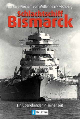 Schlachtschiff Bismarck: Ein Überlebender in seiner Zeit Schlachtschiff Bismarck: Ein Überlebender in seiner Zeit