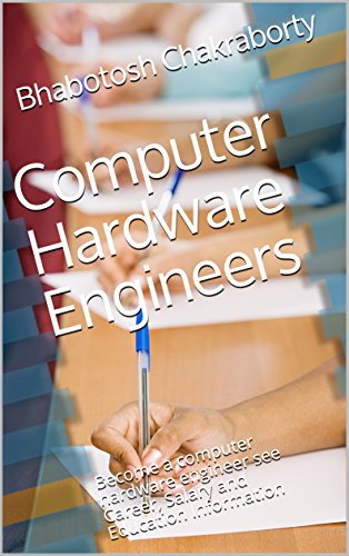 Amazon.com: Computer Hardware Engineers: Become a computer hardware  engineer see Career, Salary and Education Information eBook : Chakraborty,  Bhabotosh , Chakraborty, Bhabotosh , Chakraborty, Bhabotosh , Chakraborty,  Bhabotosh : Kindle Store