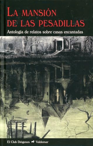 La mansión de las pesadillas: Antología de relatos sobre casas encantadas: 346 (El Club Diógenes)