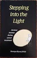 Stepping Into the Light: An Inner Journey During Cancer Treatment B000UEDGO8 Book Cover