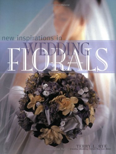 Terry Rye New Inspirations in Wedding Florals: Rye, Terry: 0035313705823: Amazon ...