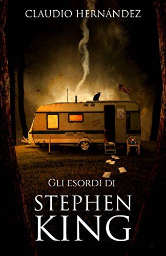 Gli esordi di Stephen King di [Claudio Hernández, Filomena Curcio]