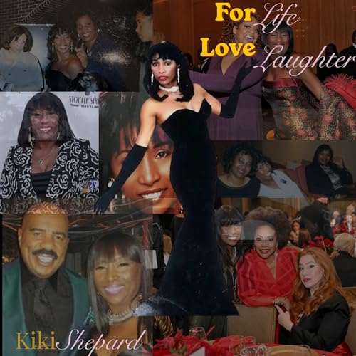 For Life Love & Laughter - Kiki Sheppard