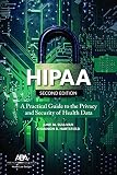 HIPAA: A Practical Guide to the Privacy and Security of Health Data