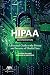 HIPAA: A Practical Guide to the Privacy and Security of Health Data
