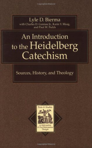Introduction to the heidelberg catechism, an (texts and studies i…