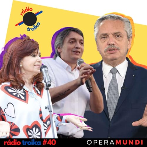 #40 - Heran&ccedil;a maldita: Argentina renegocia d&iacute;vida com FMI, mas acordo divide peronistas