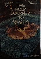 The holy journey to Mecca B0007AQ5OS Book Cover