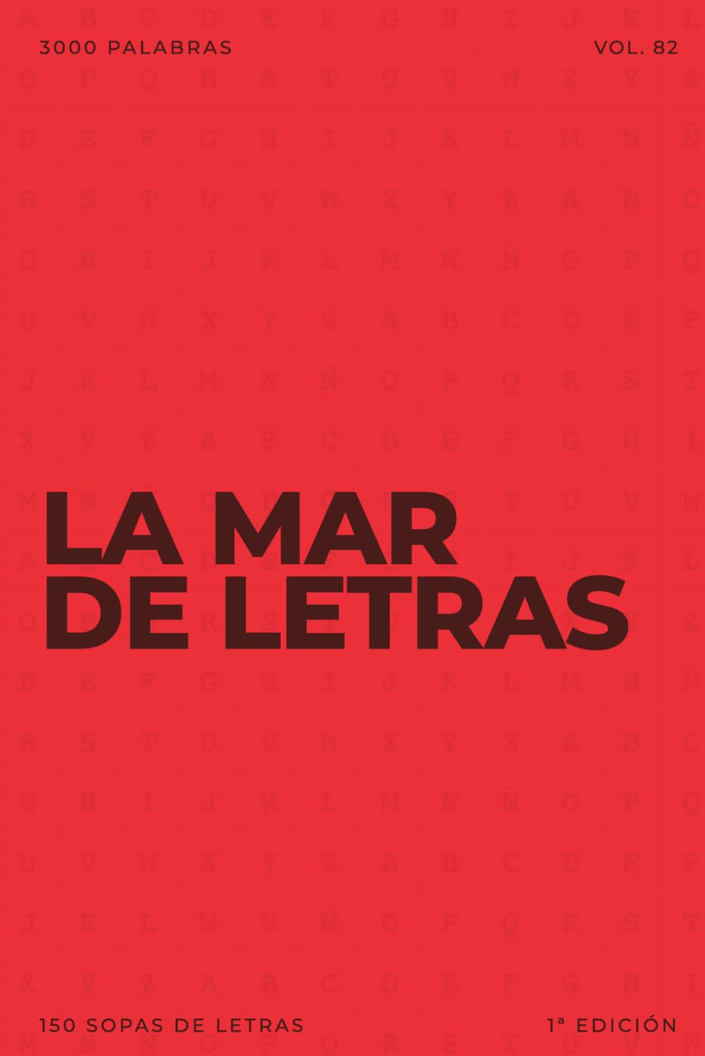 La mar de letras: Volumen 82: Sopas de letras · En español · Letra grande (LA MAR DE LETRAS (100 Volúmenes) (1.ª ed) – Colección de 15.000 sopas de letras en español)