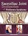Sacroiliac Joint Dysfunction and Piriformis Syndrome: The Complete Guide for Physical Therapists