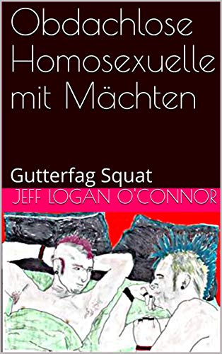 Obdachlose Homosexuelle mit Mächten: Gutterfag Squat