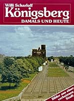Königsberg, damals und heute: Bilder aus einer verbotenen Stadt 3792102668 Book Cover