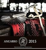  Anuario Federación Criadores de Caballos Raza Chilena 2015: Reportajes, Entrevistas, Genealogía, Estadísticas, Temporada de Exposiciones, Informes de Asociaciones y Fotografías.