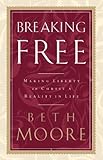 Breaking Free: Making Liberty in Christ a Reality in Life (Christian Softcover Originals)