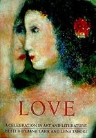 Love: A Celebration in Art & Literature by Lahr, Jane, Tabori, Lena (1982) Hardcover B010MZAAVQ Book Cover