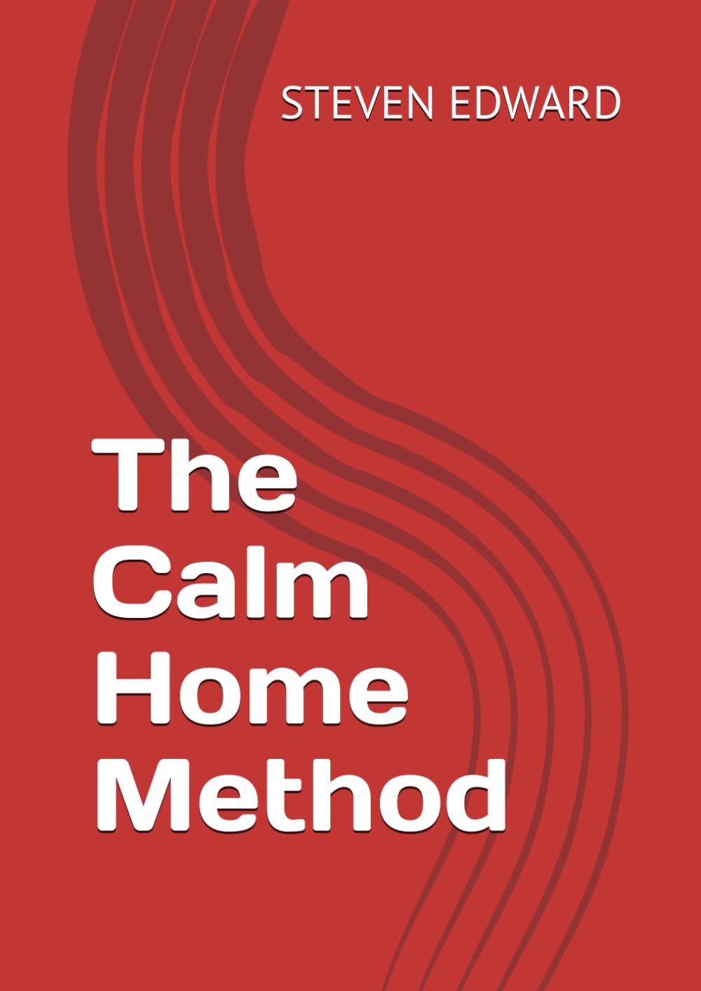 The Calm Home Method (Decluttering Collection)