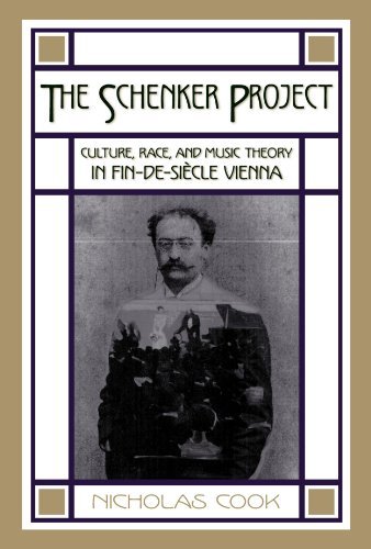 The Schenker Project: Culture, Race, and Music Theory in Fin-de-si?cle Vienna by Nicholas Cook (2010-05-24)