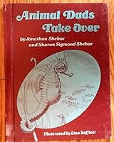 Animal Dads Take over 0671340034 Book Cover