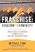 Franchise: Freedom Or Fantasy?: How To Know If A Franchise Is Right For You After Your Corporate Career