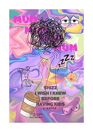 Shizz I Wish I Knew Before Having Kids - A-Z Style (English Edition)