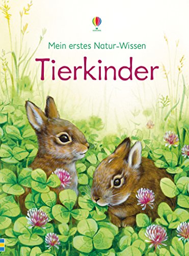 Mein erstes Natur-Wissen: Tierkinder 1782327762 Book Cover